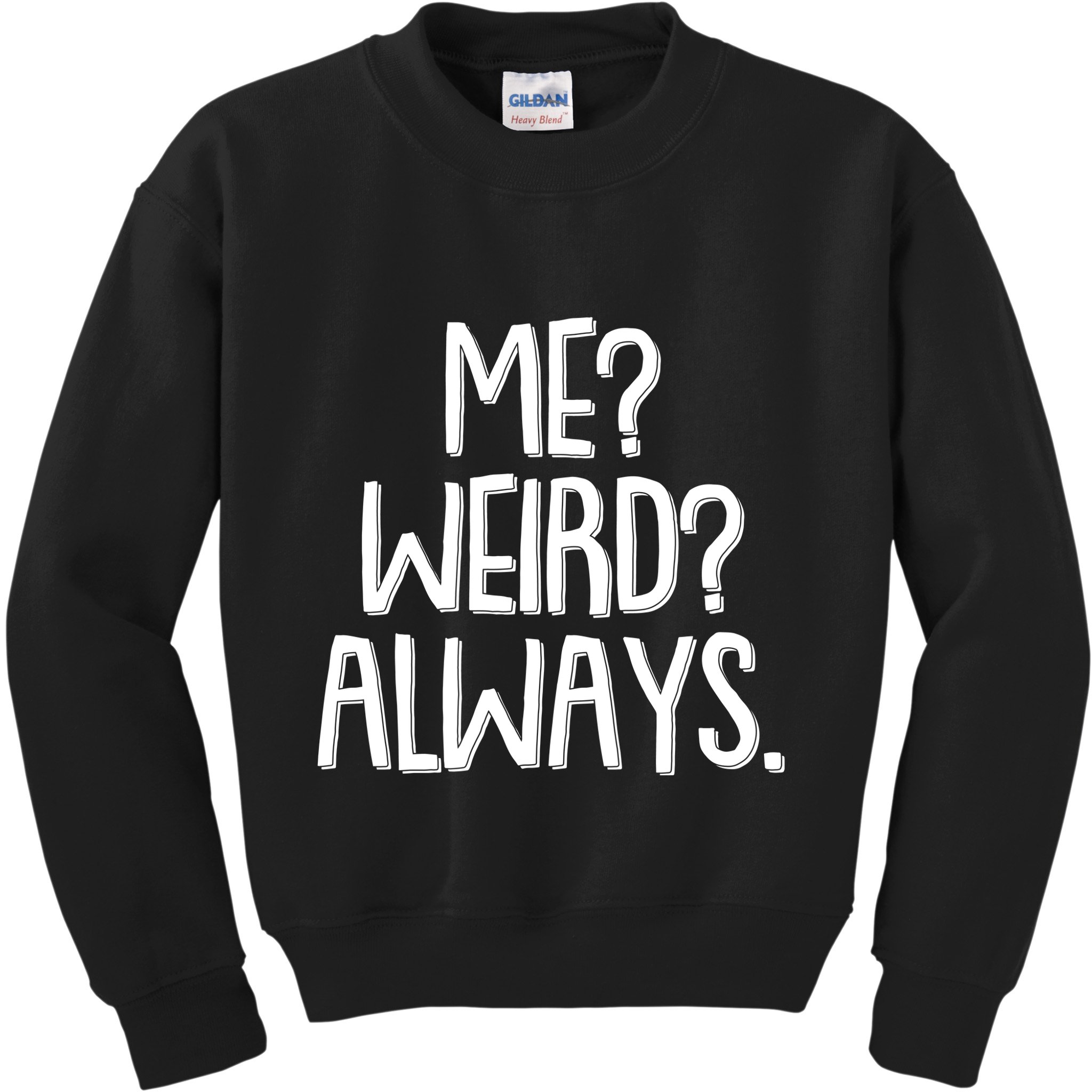 Funny Me? Weird? Always. Kids Sweatshirt