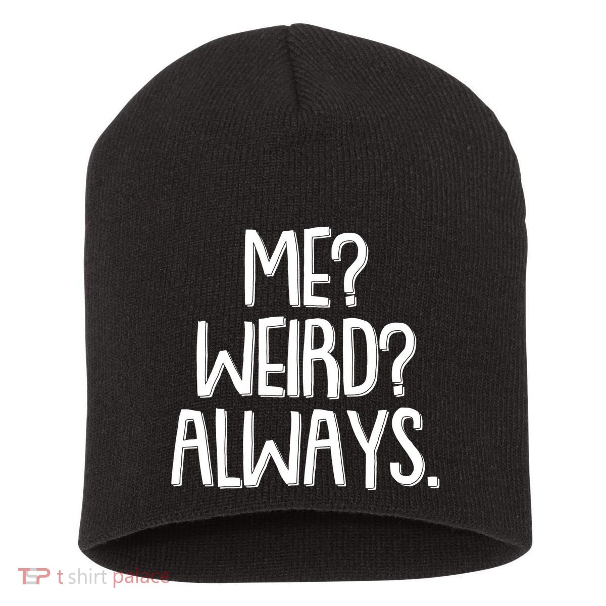 Funny Me? Weird? Always. Short Acrylic Beanie