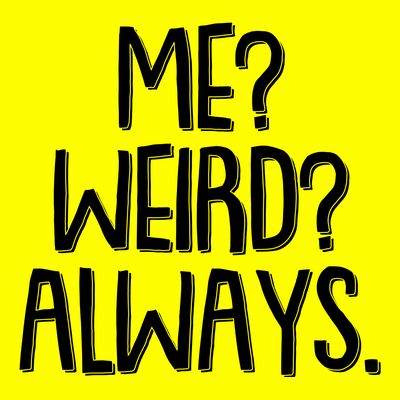 Funny Me? Weird? Always. T-Shirt