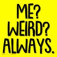 Funny Me? Weird? Always. Button