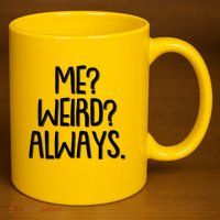 Funny Me? Weird? Always. 11oz C Handle Ceramic Mug