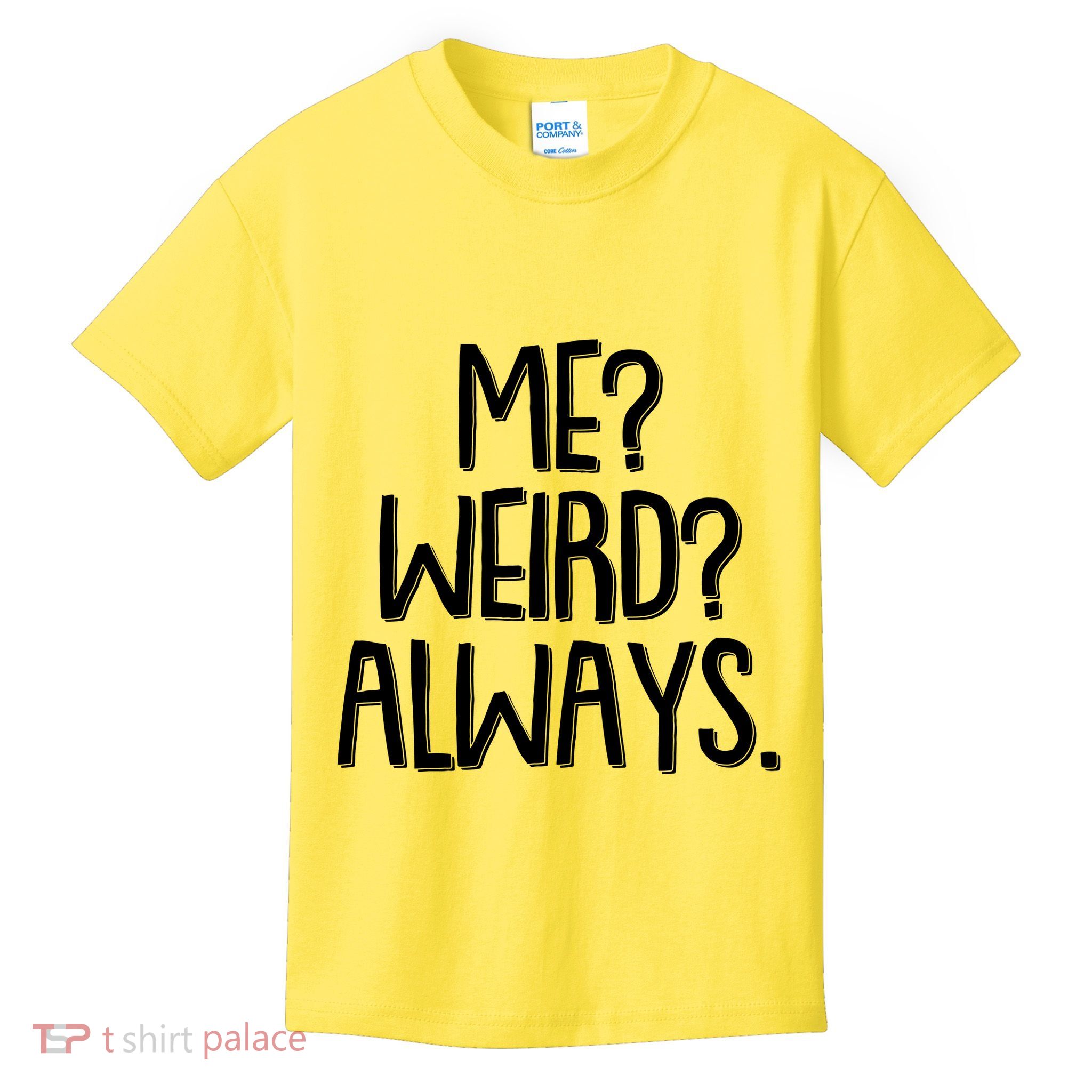 Funny Me? Weird? Always. Kids T-Shirt