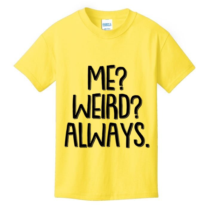 Funny Me? Weird? Always. Kids T-Shirt