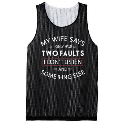 Funny My Wife Says I Only Have Two Faults I DonT Listen Mesh Reversible Basketball Jersey Tank