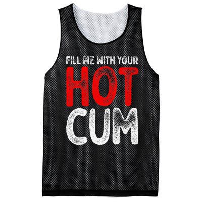 Fill Me With Your Hot Cum Funny Saying Humorous Quote Mesh Reversible Basketball Jersey Tank