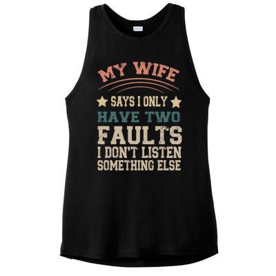 Funny My Wife Says I Only Have Two Faults Vintage Party Gift Ladies PosiCharge Tri-Blend Wicking Tank