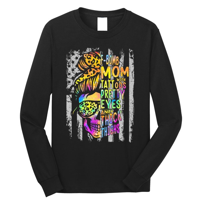 Fbomb Mom With Tattoos Pretty Eyes And Thick Thighs Skull Long Sleeve Shirt