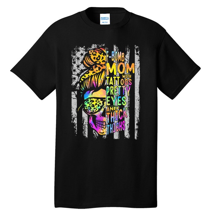 Fbomb Mom With Tattoos Pretty Eyes And Thick Thighs Skull Tall T-Shirt