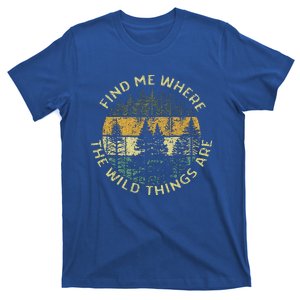 Find Me Where the Wild Things Are Outdoor T-Shirt