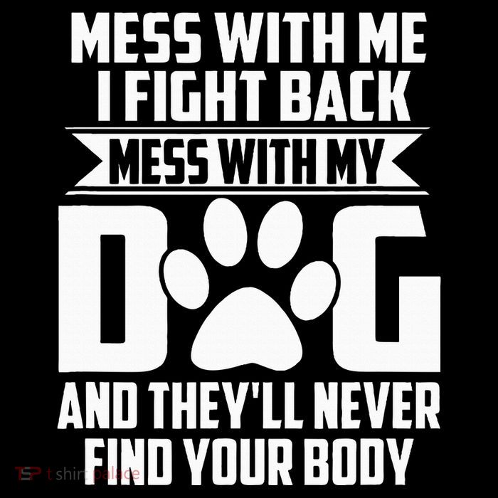 Funny Mess With My Dog TheyLl Never Find Your Body Flatbill Hat