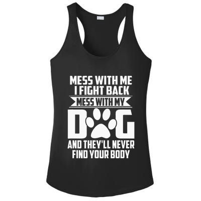 Funny Mess With My Dog TheyLl Never Find Your Body Ladies PosiCharge Competitor Racerback Tank