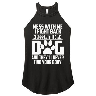 Funny Mess With My Dog TheyLl Never Find Your Body Women's Perfect Tri Rocker Tank