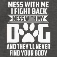 Funny Mess With My Dog TheyLl Never Find Your Body Vector Backpack