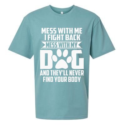 Funny Mess With My Dog Theyll Never Find Your Body Sueded Cloud Jersey T-Shirt