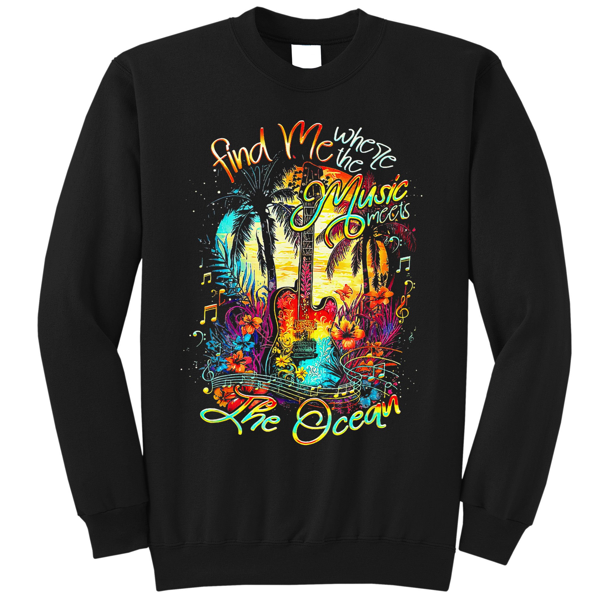 Find Me Where The Music Meets The Ocean Fun Gifts Sweatshirt