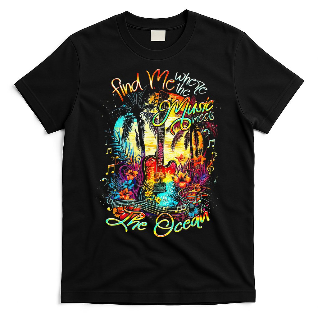 Find Me Where The Music Meets The Ocean Fun Gifts T-Shirt