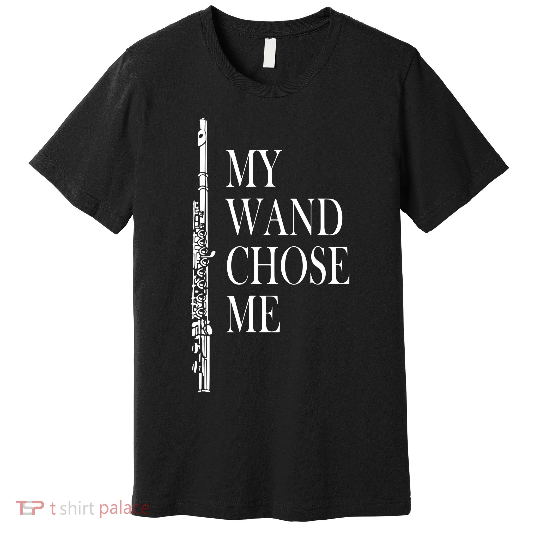 Flute My Wand Chose Me Funny Marching Band Apparel Premium T-Shirt