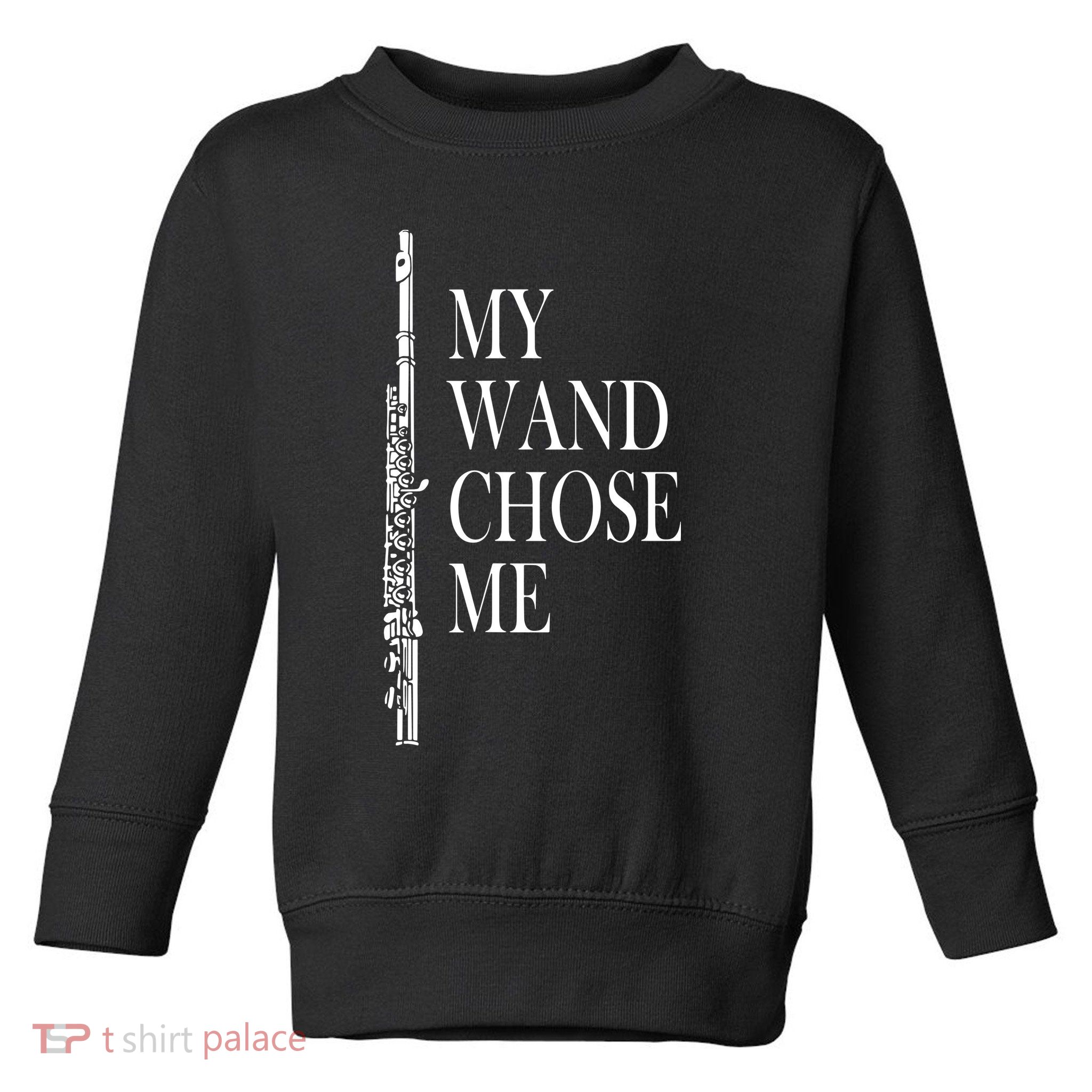 Flute My Wand Chose Me Funny Marching Band Apparel Toddler Sweatshirt