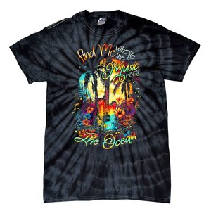 Find Me Where The Music Meets The Ocean Tie-Dye T-Shirt