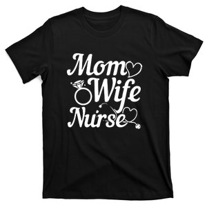 Funny Mom Wife Nurse Mother's Day Gift T-Shirt