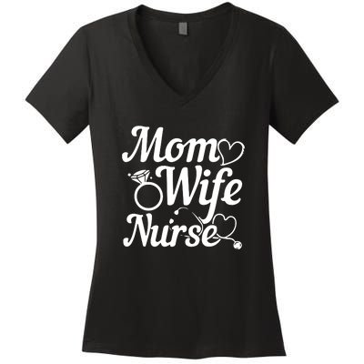 Funny Mom Wife Nurse Mother's Day Gift Women's V-Neck T-Shirt