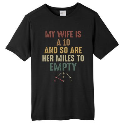 Funny My Wife Is A 10 And So Are Her Miles To Empty Tall Fusion ChromaSoft Performance T-Shirt