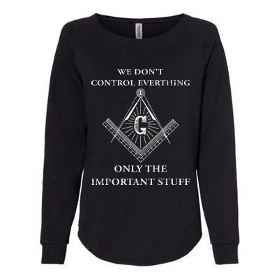 Freemason Masonic We Control The Important Stuff Womens California Wash Sweatshirt