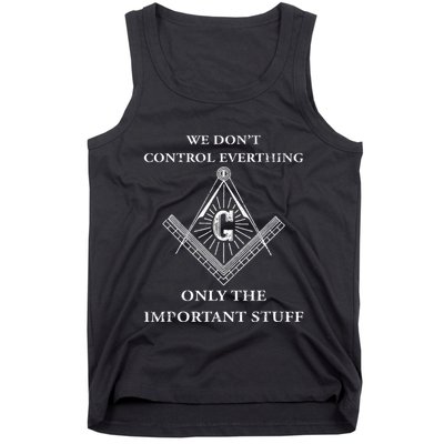 Freemason Masonic We Control The Important Stuff Tank Top