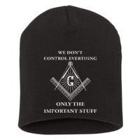 Freemason Masonic We Control The Important Stuff Short Acrylic Beanie