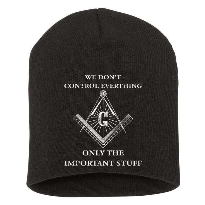 Freemason Masonic We Control The Important Stuff Short Acrylic Beanie