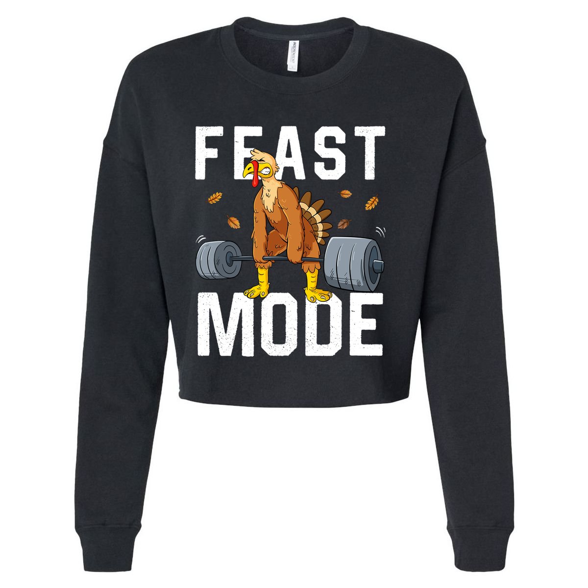 Feast Mode Weightlifting Turkey Day Thanksgiving Christmas Gift Cropped Pullover Crew