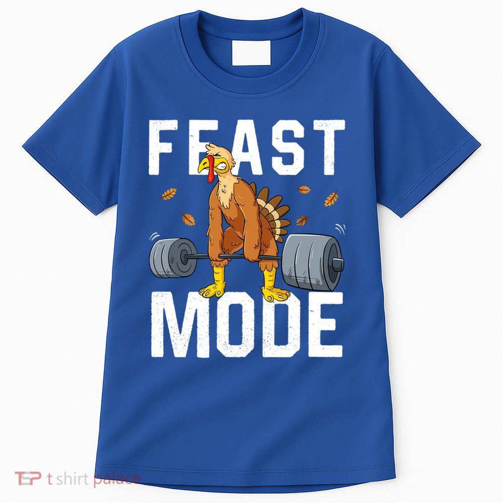 Feast Mode Weightlifting Turkey Day Thanksgiving Christmas Gift Tall T-Shirt