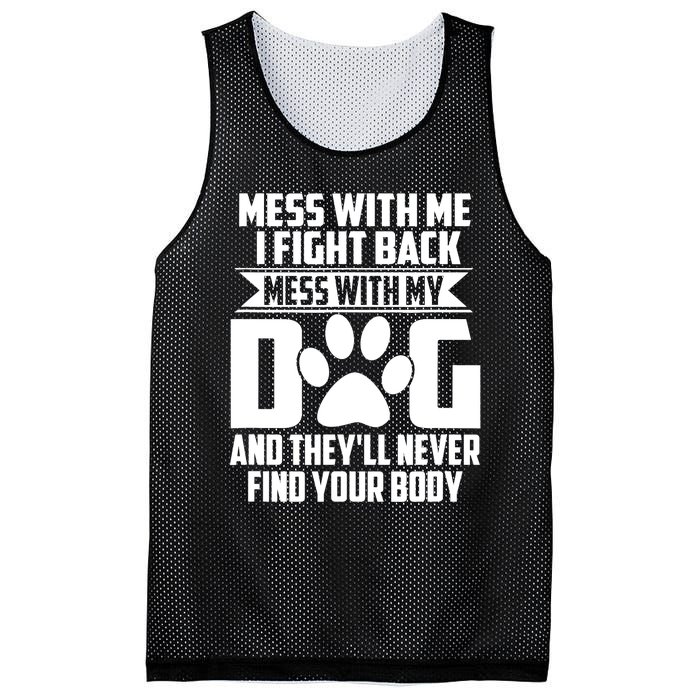 Funny Mess With My Dog They'll Never Find Your Body Mesh Reversible Basketball Jersey Tank