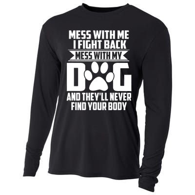 Funny Mess With My Dog They'll Never Find Your Body Cooling Performance Long Sleeve Crew