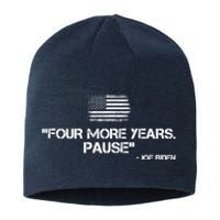 Four More Years Pause Joe Biden Funny Sustainable Beanie