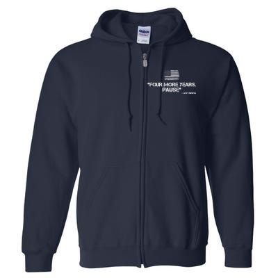 Four More Years Pause Joe Biden Funny Full Zip Hoodie