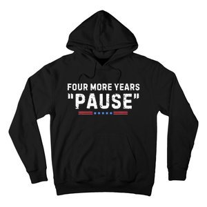 Four More Years Pause Biden Administration Donald Trump Hoodie