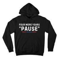 Four More Years Pause Biden Administration Donald Trump Hoodie