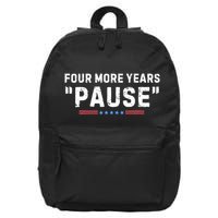 Four More Years Pause Biden Administration Donald Trump 16 in Basic Backpack