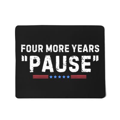 Four More Years Pause Biden Administration Donald Trump Mousepad