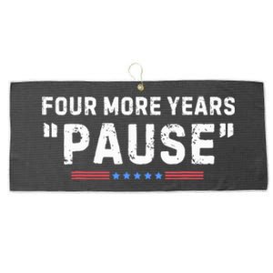 Four More Years Pause Biden Administration Donald Trump Large Microfiber Waffle Golf Towel