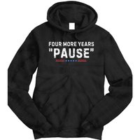 Four More Years Pause Biden Administration Donald Trump Tie Dye Hoodie