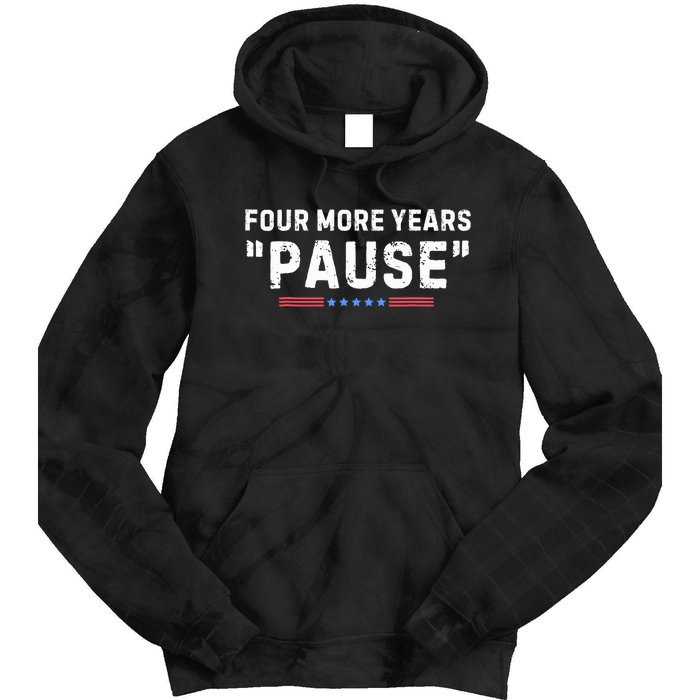 Four More Years Pause Biden Administration Donald Trump Tie Dye Hoodie