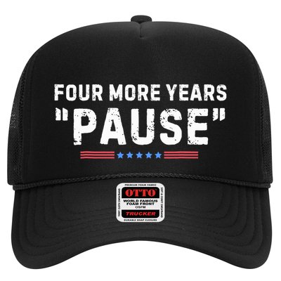 Four More Years Pause Biden Administration Donald Trump Trucker Hat