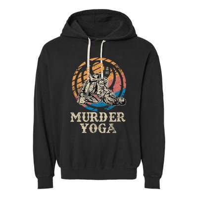 Funny Murder Yoga Brazilian Jiu Jitsu BJJ MMA Garment-Dyed Fleece Hoodie