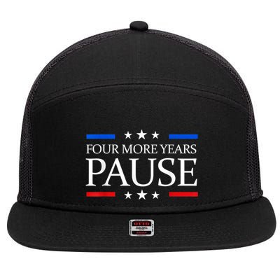 Four More Years Pause Joe Biden Funny Biden Quote Saying 7 Panel Mesh Trucker Snapback Hat