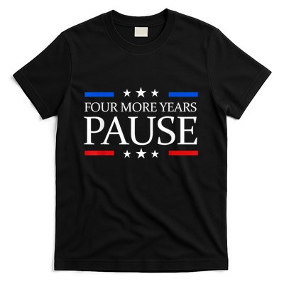 Four More Years Pause Joe Biden Funny Biden Quote Saying T-Shirt