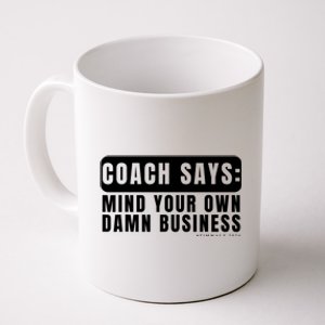 Funny Mind Your Own Damn Businesstim Walz Quote. Joke Coffee Mug