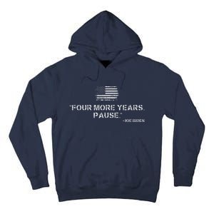 Four More Years Pause Joe Biden Funny Biden Quote Saying Tall Hoodie