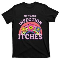 Funny My Yeast Infection Itches Gift T-Shirt